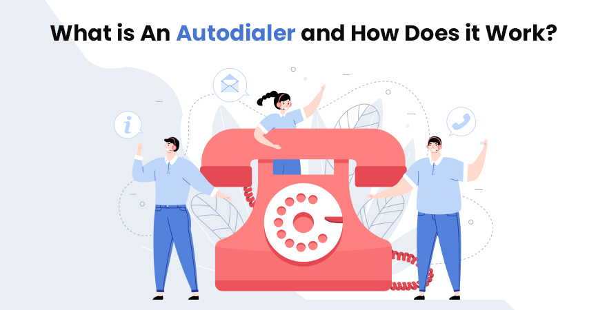 Autodialer and its benefits
