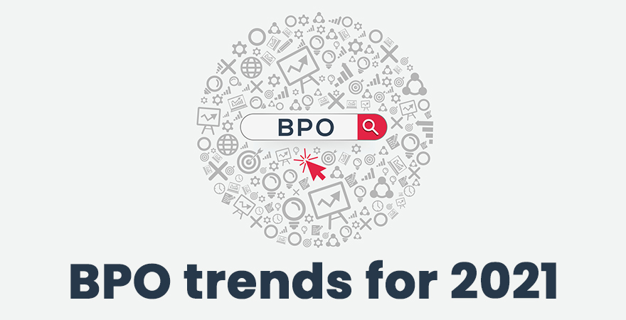 Business process outsourcing trends for 2021