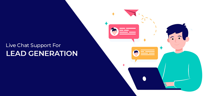 Live Chat Support For Lead Generation