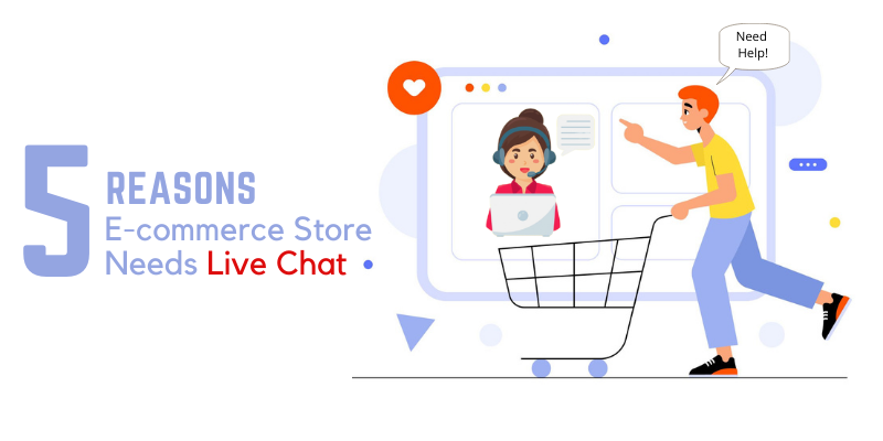 5 Reasons Ecommerce Store Needs Live Chat